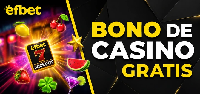 Efbet bono de casino gratis para tragaperras